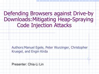 Defending Browsers against Drive-by Downloads:Mitigating Heap-Spraying Code Injection Attacks