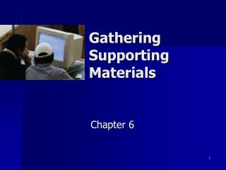 Gathering Supporting Materials