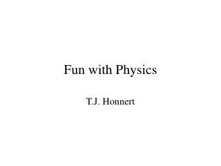 Fun with Physics