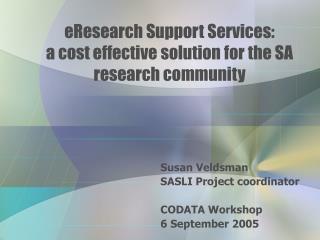 eResearch Support Services: a cost effective solution for the SA research community