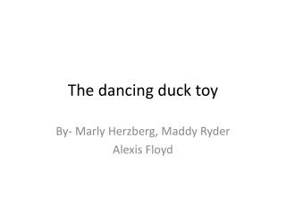 The dancing duck toy