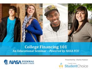 College Financing 101 An Educational Seminar – Powered by NASA FCU