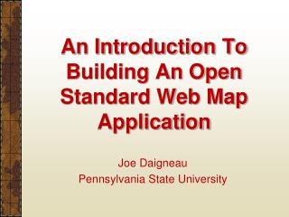 An Introduction To Building An Open Standard Web Map Application