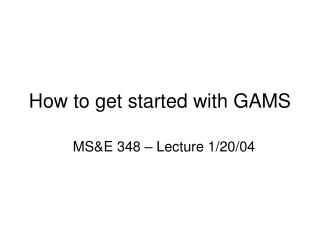 How to get started with GAMS