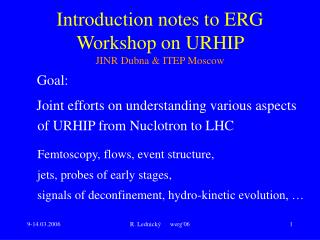 Introduction notes to ERG Workshop on URHIP JINR Dubna &amp; ITEP Moscow