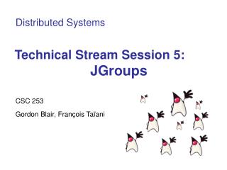 Technical Stream Session 5: JGroups