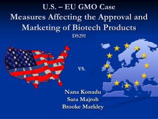 U.S. – EU GMO Case Measures Affecting the Approval and Marketing of Biotech Products DS291