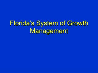 Florida’s System of Growth Management