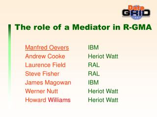 The role of a Mediator in R-GMA