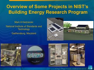 Overview of Some Projects in NIST’s Building Energy Research Program