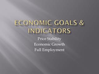 Economic Goals & Indicators