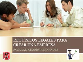 REQUISITOS LEGALES PARA CREAR UNA EMPRESA