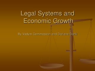 Legal Systems and Economic Growth By Vadym Cemmasson and Dariane Dank