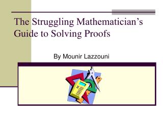 The Struggling Mathematician’s Guide to Solving Proofs