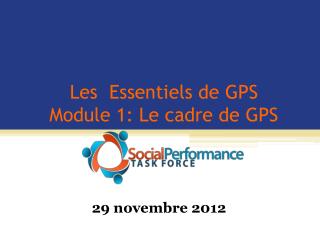 Les Essentiels de GPS Module 1: Le cadre de GPS