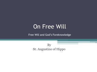 On Free Will Free Will and God’s Foreknowledge