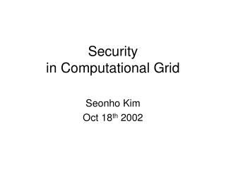 Security in Computational Grid