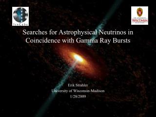 Searches for Astrophysical Neutrinos in Coincidence with Gamma Ray Bursts