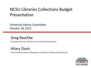 NCSU Libraries Collections Budget Presentation University Library Committee October 28, 2013