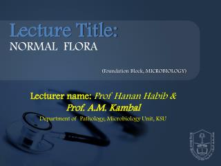 Lecturer name: Prof Hanan Habib &amp; Prof. A.M. Kambal