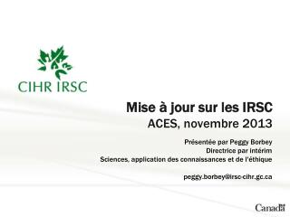 Mise à jour sur les IRSC ACES, novembre 2013