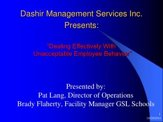 Presented by: Pat Lang, Director of Operations Brady Flaherty, Facility Manager GSL Schools