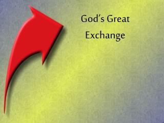 God’s Great Exchange
