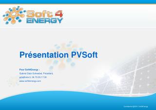 Présentation PVSoft Pour Soft4Energy : Gabriel Dabi-Schwebel, Président,