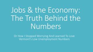 Jobs &amp; the Economy: The Truth Behind the Numbers