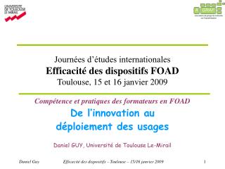 Journées d’études internationales Efficacité des dispositifs FOAD Toulouse, 15 et 16 janvier 2009