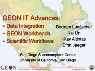 GEON IT Advances: ⁃ Data Integration ⁃ GEON Workbench ⁃ Scientific Workflows