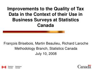 François Brisebois, Martin Beaulieu, Richard Laroche Methodology Branch, Statistics Canada