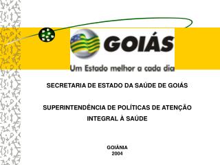SECRETARIA DE ESTADO DA SAÚDE DE GOIÁS SUPERINTENDÊNCIA DE POLÍTICAS DE ATENÇÃO INTEGRAL À SAÚDE