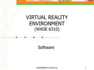 VIRTUAL REALITY ENVIRONMENT (WXGE 6310)