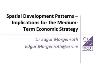 Spatial Development Patterns – Implications for the Medium-Term Economic Strategy
