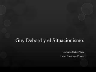 Guy Debord y el Situacionismo.