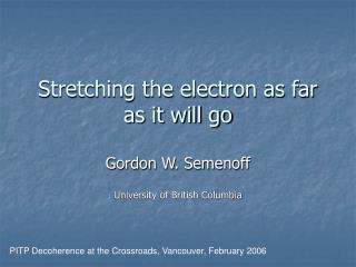 Stretching the electron as far as it will go