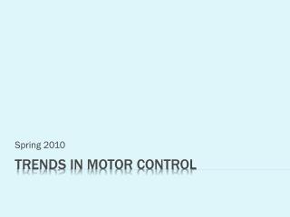 Trends in Motor Control