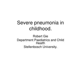 Severe pneumonia in childhood.