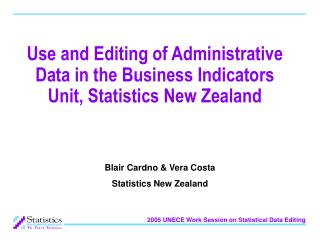 Use and Editing of Administrative Data in the Business Indicators Unit, Statistics New Zealand