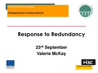 Response to Redundancy 23 rd September Valerie McKay