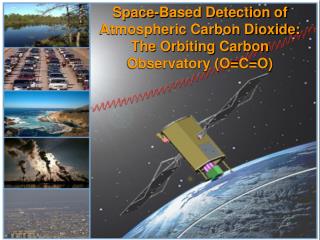 Space-Based Detection of Atmospheric Carbon Dioxide: The Orbiting Carbon Observatory (O=C=O)