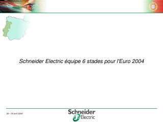 Schneider Electric équipe 6 stades pour l'Euro 2004