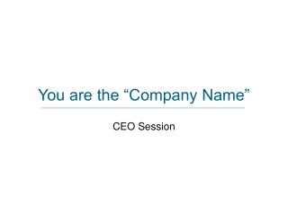 You are the “Company Name”