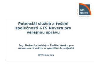 Potenciál služeb a řešení společnosti GTS Novera pro veřejnou správu