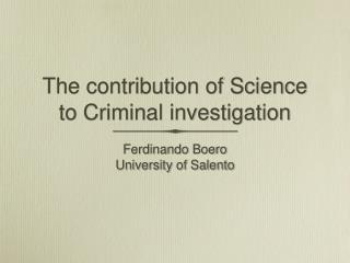The contribution of Science to Criminal investigation