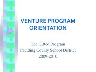 VENTURE PROGRAM ORIENTATION