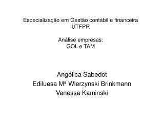 Especialização em Gestão contábil e financeira UTFPR Análise empresas: GOL e TAM