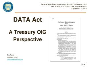 DATA Act A Treasury OIG Perspective Bob Taylor (202) 927-5792 TaylorR@oig.treas