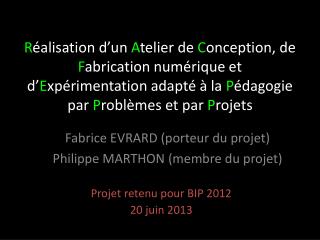 Projet retenu pour BIP 2012 20 juin 2013